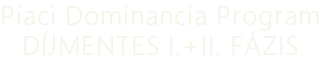 Piaci Dominancia Program DÍJMENTES I.+II. FÁZIS