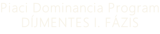 Piaci Dominancia Program DÍJMENTES I. FÁZIS